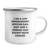 Funny Law Enforcement Officer Dad Gifts from Mom - I Am A Law Enforcement Officer Dad. Just Like A Normal Dad Except Much Cooler. Graduation Unique Gifts for Law Enforcement Officer Men - Image 2